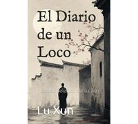 El Diario de un Loco: Novelas Selectas de Lu Xun