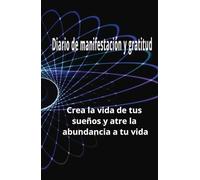El diario de una vida mejor: Tu viaje de 365 días hacia una vida mejor: Prácticas diarias para el crecimiento y la claridad: Diario de manifestación y ... y prosperidad. Viaje para una vida mejor