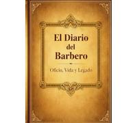 El Diario del Barbero: Oficio, vida y legado
