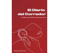 El Diario del Corredor: Bitácora de running para 5K, 10K, medio maratón y maratón: planifica tu ciclo, registra entrenamientos y mide tu progreso (Spanish Edition)