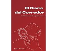 El Diario del Corredor: Bitácora de running para 5K, 10K, medio maratón y maratón: planifica tu ciclo, registra entrenamientos y mide tu progreso (Spanish Edition)