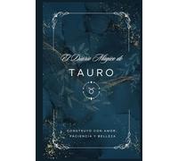 El Diario Mágico de Tauro: Afirmaciones Poderosas y Espacios para Cultivar Tu Estabilidad y Abundancia: Un Diario de Tauro para la Gratitud y la ... Inspiradoras | Serie de Diarios del Zodiaco y