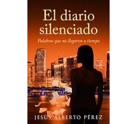 El diario silenciado: Palabras que no llegaron a tiempo