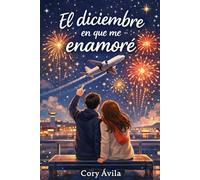 El diciembre en que me enamoré
