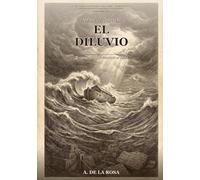 El diluvio: El recuerdo que sobrevivió al agua