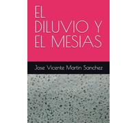 EL DILUVIO Y EL MESIAS