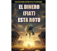 EL DINERO (FIAT) ESTA ROTO