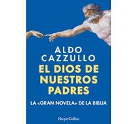 El dios de nuestros padres: La gran novela de la Biblia