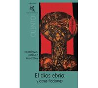 El dios ebrio y otras ficciones (Spanish Edition)