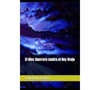 El Dios Guerrero contra el Rey Brujo