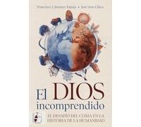 El dios incomprendido: El desafío del clima en la historia de la humanidad