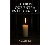 EL DIOS QUE ENTRA EN LA CÁRCELES