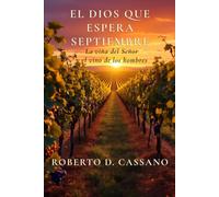 El Dios que espera septiembre: La viña del Señor y el vino de los hombres