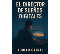El Director de Sueños Digitales