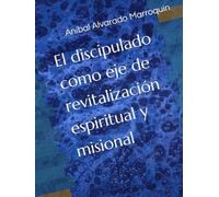 El discipulado como eje de revitalización espiritual y misional