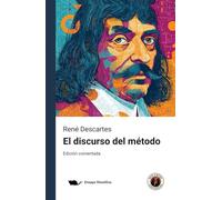 El discurso del método: Edición comentada y con prólogo
