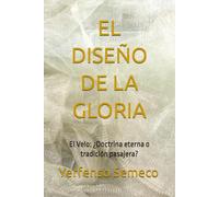 EL DISEÑO DE LA GLORIA: El Velo: ¿Doctrina eterna o tradición pasajera?