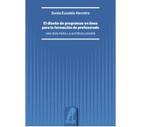 El diseño de programas en línea para la formación de profesorado. Una guía...