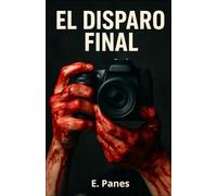 El disparo final: Una novela que trata sobre el precio de las decisiones y sus consecuencias.