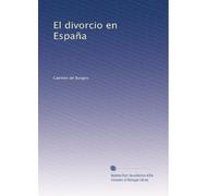El divorcio en España (Edizione spagnola)