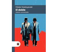 El doble: Edición comentada, con prólogo y biografía del autor (Nueva traducción)