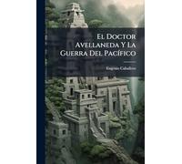 El Doctor Avellaneda Y La Guerra Del PacÃ-fico