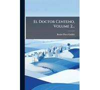 El Doctor Centeno, Volume 2...