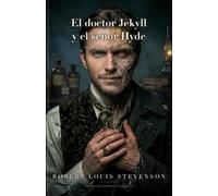 El doctor Jekyll y el señor Hyde (Traducido): Los 10 capítulos completos, en español de hoy · con guía de lectura
