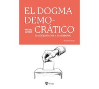 El dogma democrático: La sociedad civil y su gobierno