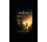 El Dolor de Renacer