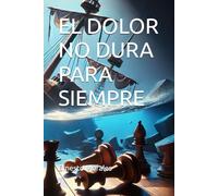 EL DOLOR NO DURA PARA SIEMPRE
