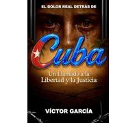 El Dolor Real Detrás de Cuba: Un Llamado a la Libertad y la Justicia