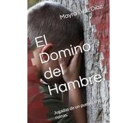 El Domino del Hambre.: Jugadas de un pueblo en ruinas.