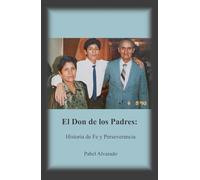 El Don de los Padres: Historia de Fe y Perseverancia