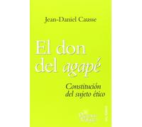 El don del "agapé" : constitución del sujeto ético: 151