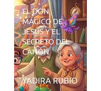 EL DON MÁGICO DE JESÚS Y EL SECRETO DEL CAÑÓN