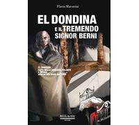El Dondina e il tremendo signor Berni. El Dondina capo della squadra volante a Milano attorno alla metà dell'800