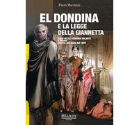 El Dondina e la legge della Giannetta. Capo della squadra volante a Milano attorno alla metà del 1800