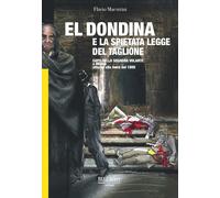 El Dondina e la spietata legge del taglione. Capo della squadra volante a Milano