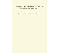 El Dorado: An Adventure of the Scarlet Pimpernel