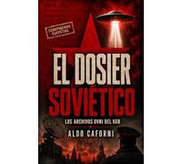 El dosier soviético: Los archivos ovni del KGB