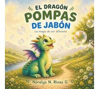 El Dragón Pompas de Jabón: La magia de ser diferente