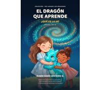 El Dragon que aprende: ¿Que es la IA?