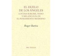 El duelo de los ángeles: Locura sublime, tedio y melancolía en el pensamiento moderno