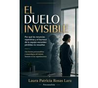 El Duelo Invisible: Por qué las renuncias repentinas y el burnout de tu equipo esconden pérdidas no resueltas