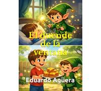 El duende de la ventana: Cuento para niños de 8 a 10 años. Este libro enseña la importancia de la bondad y la gratitud.