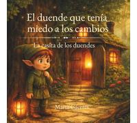 EL DUENDE QUE TENIA MIEDO A LOS CAMBIOS