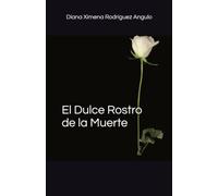 El Dulce Rostro de la Muerte