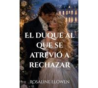 El duque al que se atrevió a rechazar