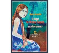 El duque de Medina Sidonia y su prima amante: (Novela basada en hechos reales): 171